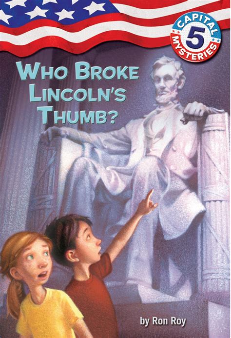 Capital Mysteries 5 Who Broke Lincoln s Thumb