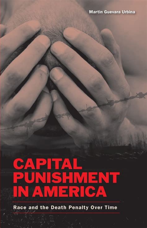 Capital Punishment in America Race and the Death Penalty Over Time Reader