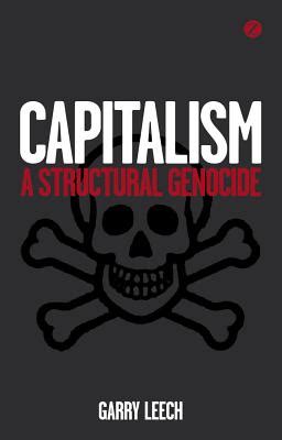 Capitalism A Structural Genocide 1st Edition PDF