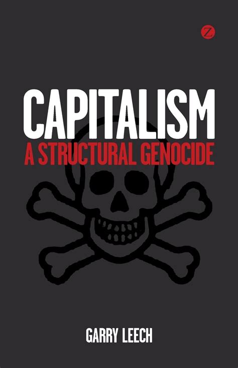 Capitalism A Structural Genocide 1st Edition PDF