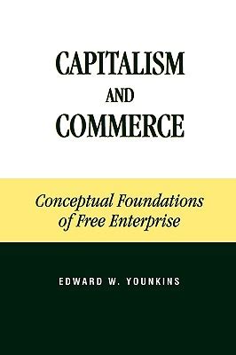 Capitalism and Commerce Conceptual Foundations of Free Enterprise Epub