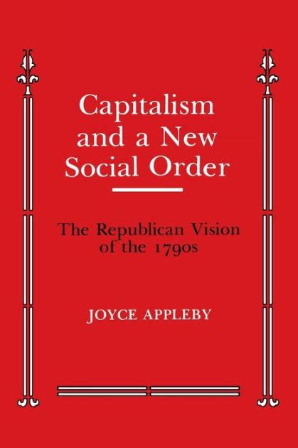 Capitalism and a New Social Order-The Republican Vision of the 1790s Ebook Epub