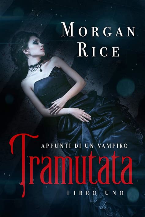 Capitolo finale alternativo per TRAMUTATA Libro 1 in i Appunti di un Vampiro Italian Edition Doc