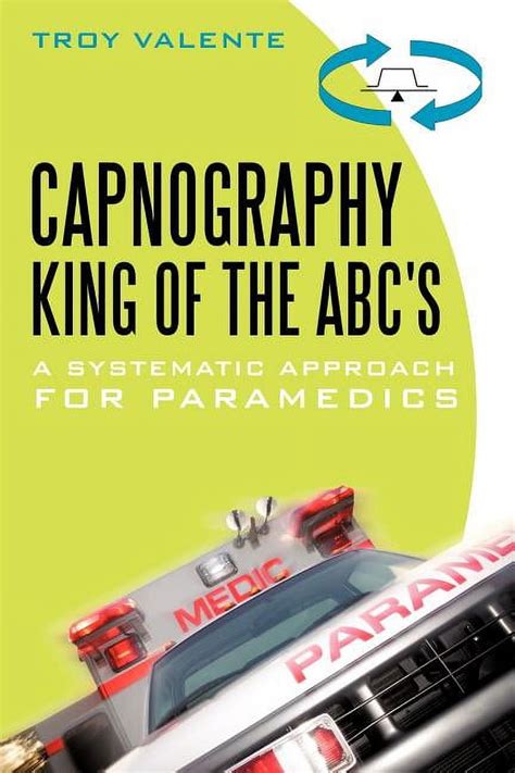 Capnography, King of the ABCs: A Systematic Approach for Paramedics Ebook PDF