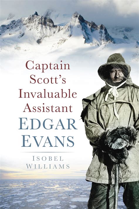 Captain Scott's Invaluable Assistant Edgar Evans Reader