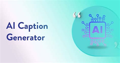 Caption AI Generator: Unlocking 300+ Ingenious Applications