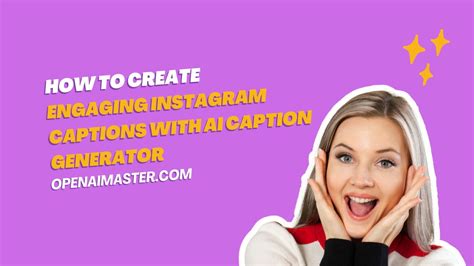 Captions AI Generator: 1000+ Engaging Captions for Your Social Media Posts