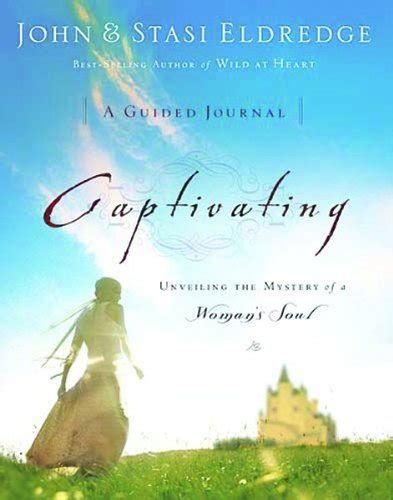 Captivating A Guided Journal to Aid In Unveiling the Mystery Of A Woman s Soul Epub