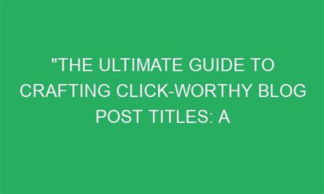 Captivating Click-Worthy Title Pics: The Ultimate Guide to Eye-Catching Images