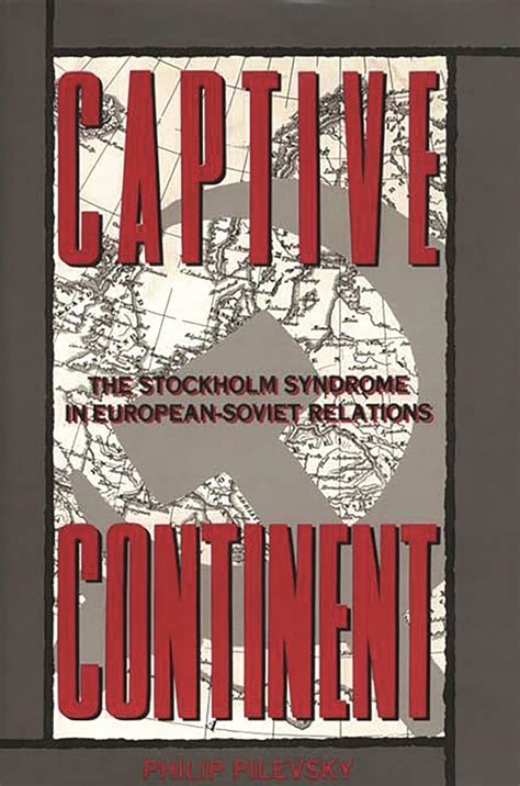 Captive Continent The Stockholm Syndrome in European-Soviet Relations Kindle Editon