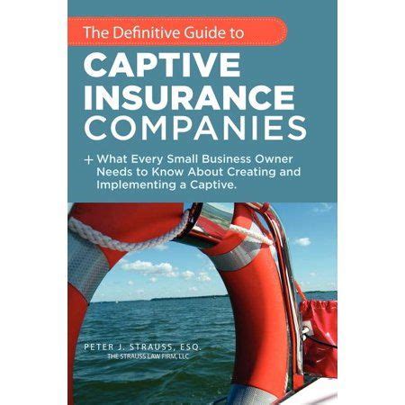 Captive Insurance Companies: A Comprehensive Guide