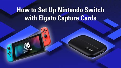 Capture Card for Nintendo Switch: The Ultimate Guide to Leveling Up Your Streams and Recordings