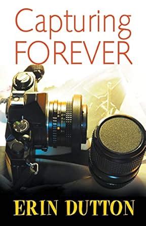 Capturing Forever Erin Dutton Epub