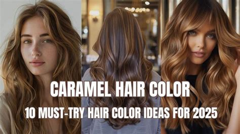 Caramel Hair Color: A Guide to 20 of the Most Popular Shades