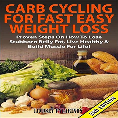Carb Cycling for Fast Easy Weight Loss Proven Steps on How to Lose Stubborn Belly Fat Live Healthy and Build Muscle for Life Epub