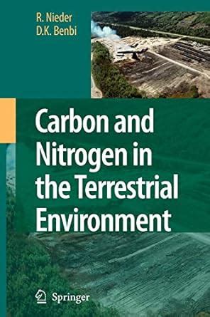 Carbon and Nitrogen in the Terrestrial Environment 1st Edition PDF