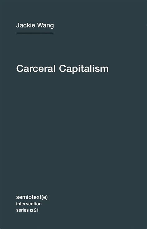 Carceral Capitalism Semiotexte Intervention Series PDF