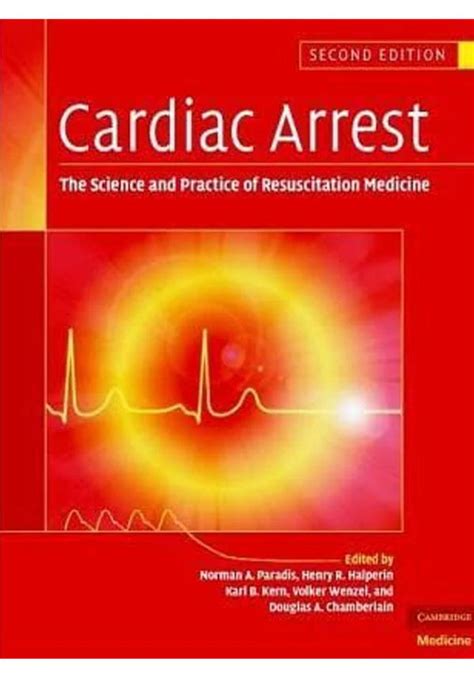 Cardiac Arrest The Science and Practice of Resuscitation Medicine PDF