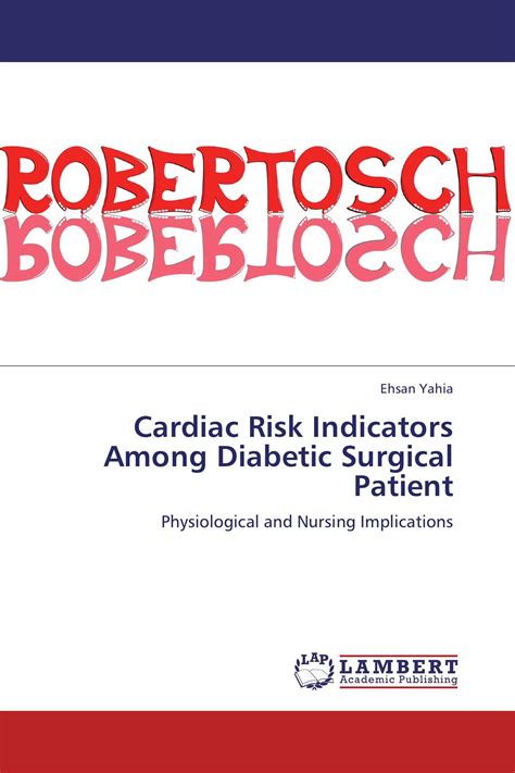 Cardiac Risk Indicators Among Diabetic Surgical Patient Physiological and Nursing Implications Reader