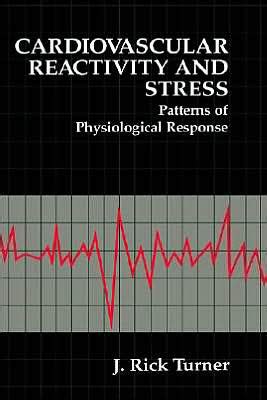 Cardiovascular Reactivity and Stress Patterns of Physiological Response 1st Edition Kindle Editon