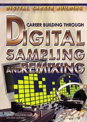 Career Building Through Digital Sampling and Remixing Kindle Editon