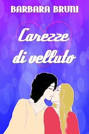 Carezze di velluto Italian Edition Kindle Editon