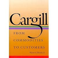 Cargill From Commodities to Customers Epub