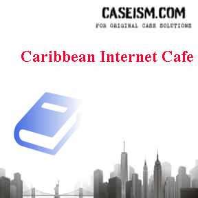 Caribbean Internet Cafe Case Solution Doc