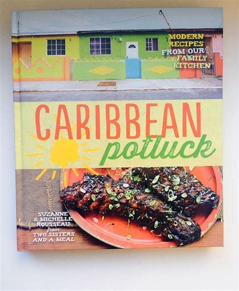 Caribbean Potluck Modern Recipes from Our Family Kitchen Reader