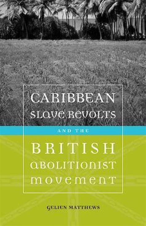 Caribbean Slave Revolts and the British Abolitionist Movement Kindle Editon