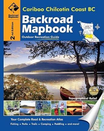 Cariboo Chilcotin Coast BC (Backroad Mapbooks) Ebook PDF