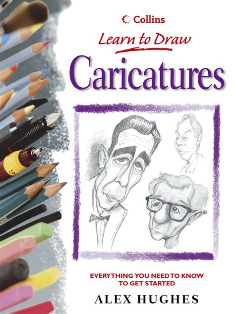 Caricatures Everything You Need to Know to Get Started Collins Learn to Draw Kindle Editon