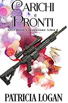 Carichi e Pronti Morte e Distruzione Volume 4 Italian Edition Reader