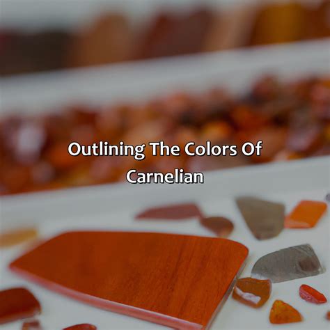 Carnelian Colors: A Stunning Spectrum of Warm and Inviting Hues