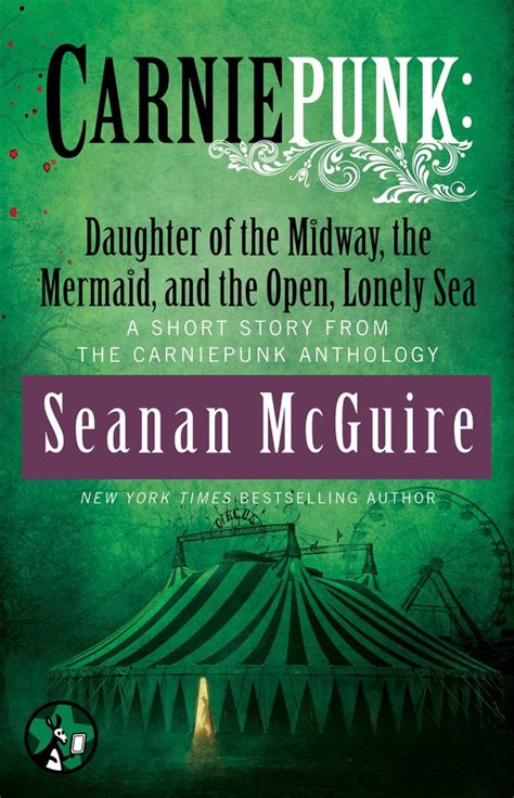 Carniepunk Daughter of the Midway the Mermaid and the Open Lonely Sea PDF