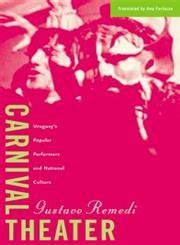 Carnival Theater Uruguays Popular Performers and National Culture Epub