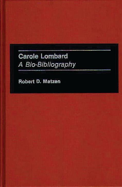 Carole Lombard A Bio-Bibliography Bio-Bibliographies in the Performing Arts Epub