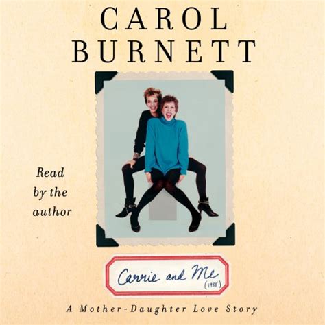 Carrie and Me AudiobookCARRIE AND ME A Mother-Daughter Love Story Audiobook Unabridged Carol Burnett Author Reader Epub