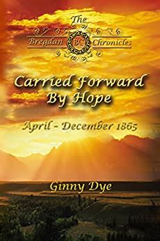 Carried Forward By Hope 6 in the Bregdan Chronicles Historical Fiction Romance Series PDF