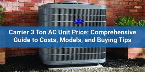 Carrier Air Conditioner Cost Price: A Comprehensive Overview