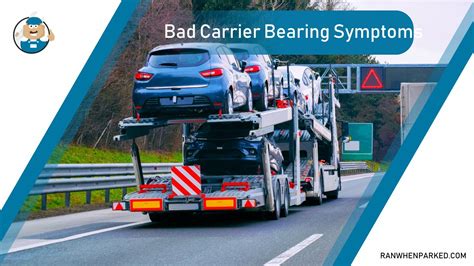 Carrier Bearing Symptoms: A Comprehensive Guide