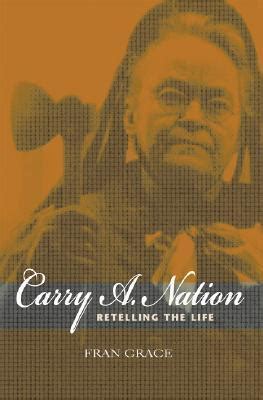 Carry A. Nation Retelling the Life Kindle Editon