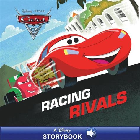 Cars 2 Racing Rivals A Disney Read-Along Disney Storybook with Audio eBook