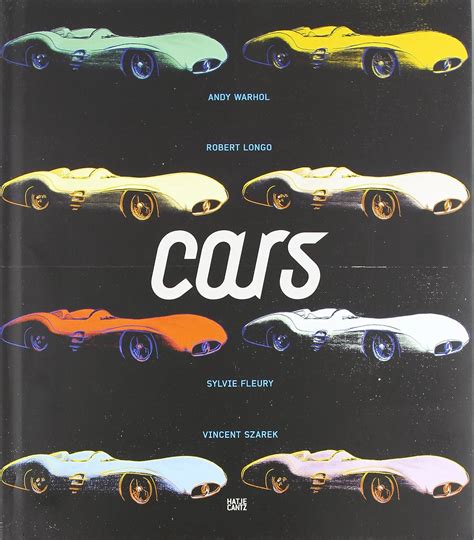 Cars Andy Warhol Sylvie Fleury Robert Longo Vincent Szarek From the Daimler Art Collection Reader