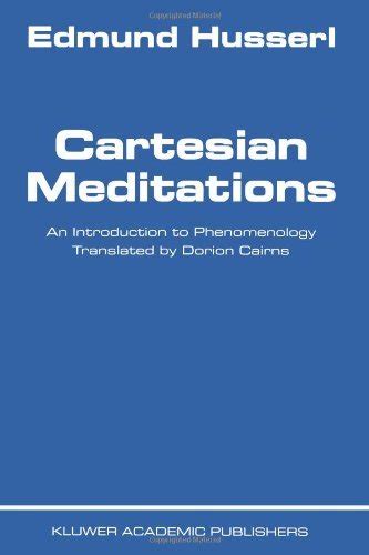 Cartesian Meditations An Introduction to Phenomenology 1st Edition Reader