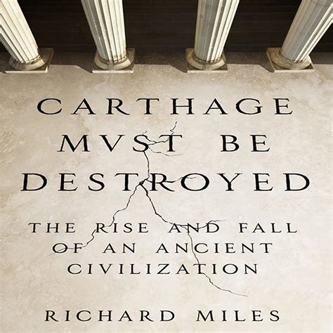 Carthage Must Be Destroyed The Rise and Fall of an Ancient Civilization Epub