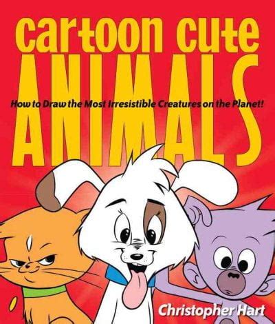 Cartoon Cute Animals: How to Draw the Most Irresistible Creatures on the Planet Epub