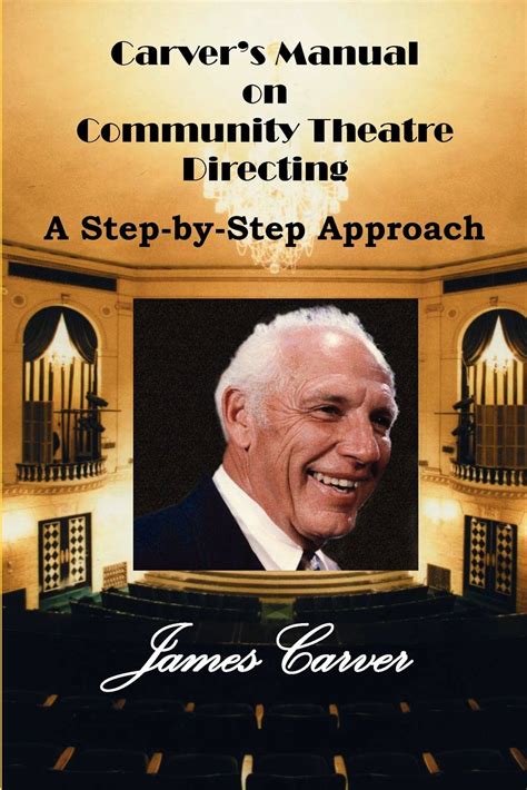 Carver's Manual on Community Theatre Directing A Step-by-Step Approach Epub