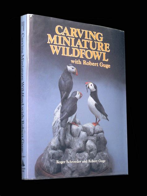 Carving Miniature Wildfowl With Robert Guge: How to Carve and Paint Birds and Their Habitats Ebook PDF