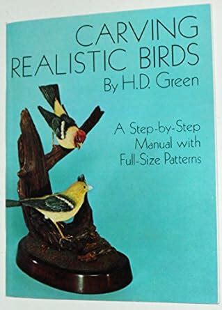 Carving Realistic Birds : A Step-by-Step Manual with Full- Size Patterns Ebook PDF